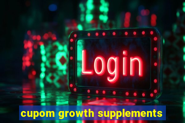 cupom growth supplements